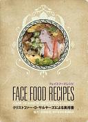 Face Food Recipes: A How-to Guide by Christopher D. Salyers