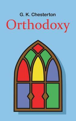 Orthodoxy by G. K. Chesterton