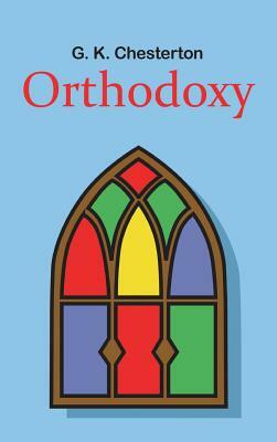 Orthodoxy by G.K. Chesterton