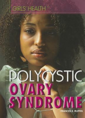 Polycystic Ovary Syndrome by Frances E. Ruffin