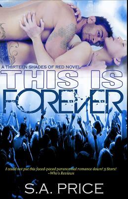 This Is Forever: 13 Shades of Red by Audra Price, Stella Price