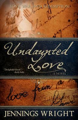 Undaunted Love by Jennings Wright