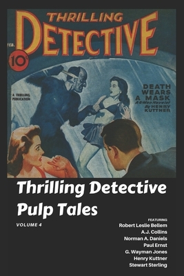 Thrilling Detective Pulp Tales Volume 4 by G. Wayman Jones, Paul Ernst, Henry Kuttner