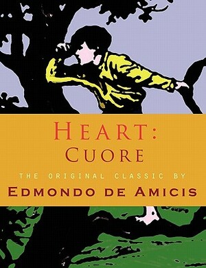 Heart: Cuore by Edmondo De Amicis