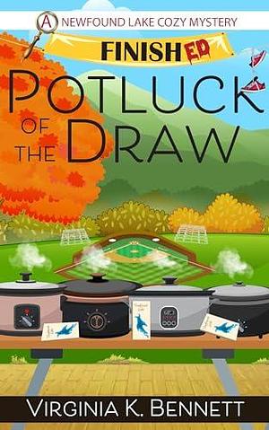 Potluck of the Draw by Virginia K. Bennett, Virginia K. Bennett