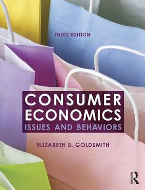 Consumer Economics: Issues and Behaviors by Elizabeth B. Goldsmith