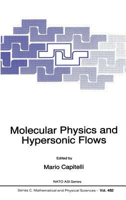 Molecular Physics and Hypersonic Flows by 