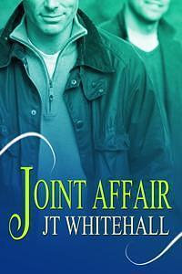 Joint Affair by J.T. Whitehall, J.T. Whitehall