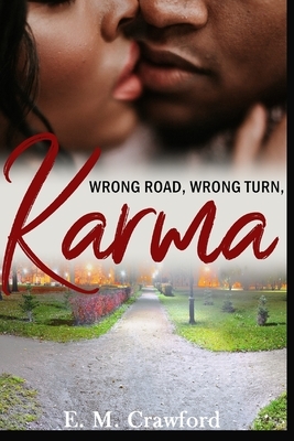 Wrong Road, Wrong Turn, Karma by E. M. Crawford, Fare-N-Share Publishing