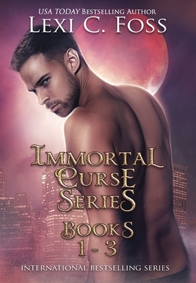 Immortal Curse Series Books 1-3 by Lexi C. Foss