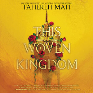 This Woven Kingdom by Tahereh Mafi