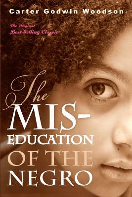 The Mis-Education of the Negro by Carter Godwin Woodson