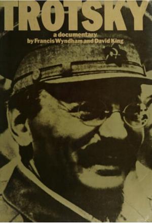 Trotsky a documentary by Francis Wyndham, David King
