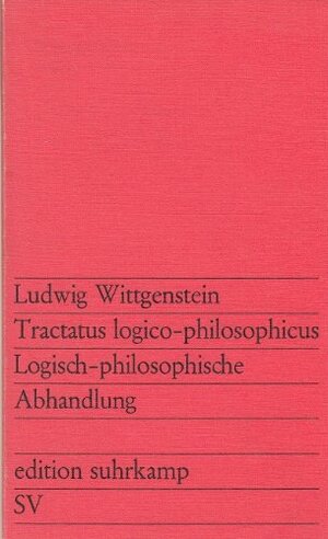Tractatus logico-philosophicus = Logisch-philosophische Abhandlung. by Ludwig Wittgenstein