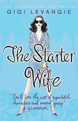 The Starter Wife by Gigi Levangie