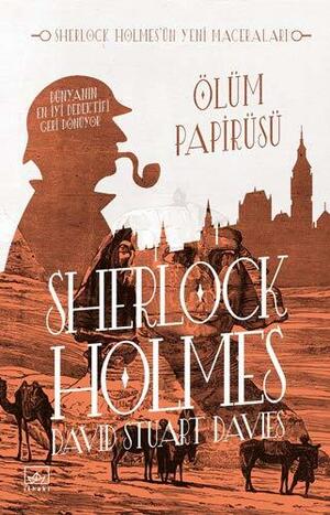 Sherlock Holmes : Ölüm Papirüsü by David Stuart Davies