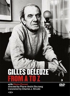 Gilles Deleuze from A to Z by Charles J. Stivale, Gilles Deleuze, Claire Parnet