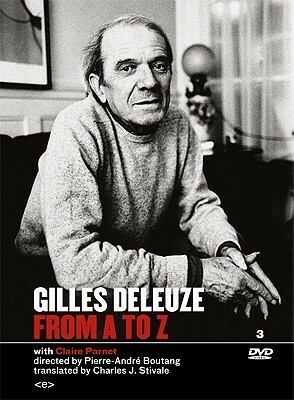 Gilles Deleuze from A to Z by Gilles Deleuze, Charles J. Stivale, Claire Parnet