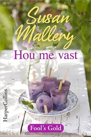 Hou me vast  by Susan Mallery