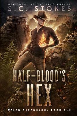 Half-Blood's Hex by S.C. Stokes