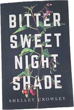 Bittersweet Nightshade by Shelley Crowley, Shelley Crowley