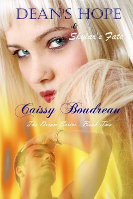 Dean's Hope & Skylar's Fate by Caissy Boudreau