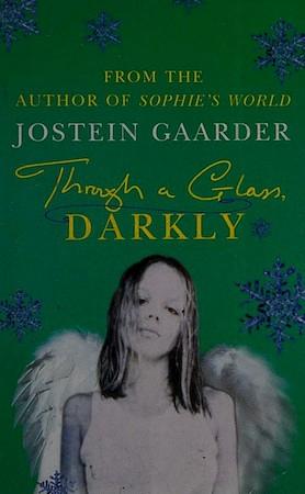 Through a Glass, Darkly by Jostein Gaarder