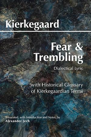 Fear and Trembling: Dialectical Lyric by Søren Kierkegaard