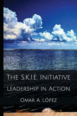 The S.K.i.e. Initiative: Leadership in Action by L.