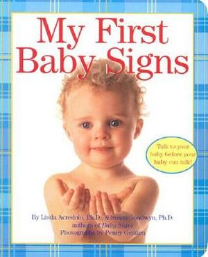 My First Baby Signs by Susan Goodwyn, Penny Gentieu, Linda Acredolo