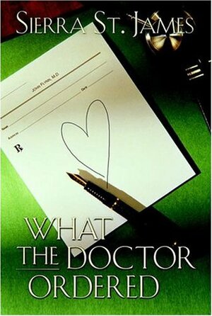 What the Doctor Ordered by Janette Rallison, Sierra St. James
