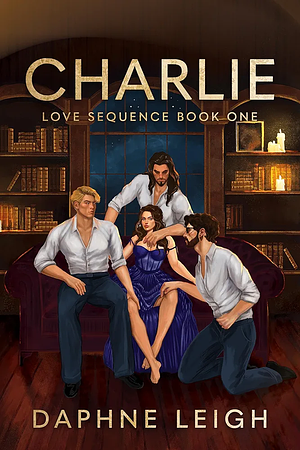 Charlie: A Contemporary Reverse Harem Romance by Daphne Leigh, Daphne Leigh