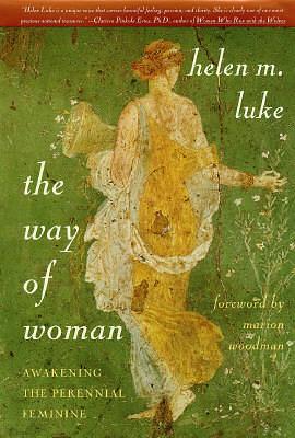 The Way of Woman by Helen M. Luke, Helen M. Luke