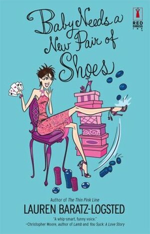 Baby Needs a New Pair of Shoes by Lauren Baratz-Logsted