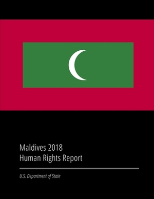 Maldives 2018 Human Rights Report by U. S. Department of State