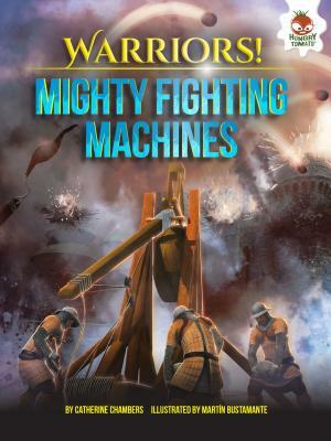 Mighty Fighting Machines by Catherine Chambers