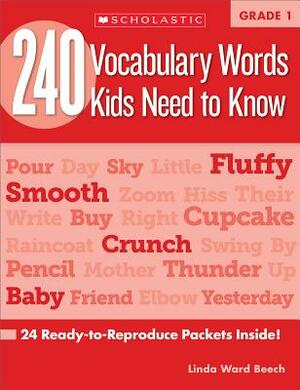 240 Vocabulary Words Kids Need to Know: Grade 1: 24 Ready-To-Reproduce Packets Inside! by Kama Einhorn, Linda Beech