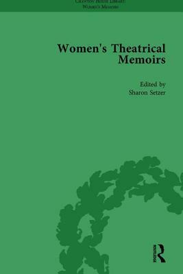 Women's Theatrical Memoirs, Part I Vol 1 by Julia Swindells, Sharon M. Setzer, Sue McPherson
