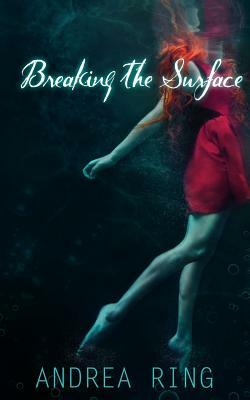 Breaking the Surface by Andrea Ring