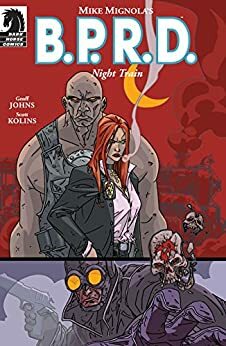 B.P.R.D.: Night Train by Scott Kolins, Geoff Johns