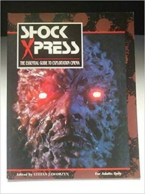 Shock Xpress: v.2: Essential Guide to Exploitation Cinema: Vol 2 by Stefan Jaworzyn