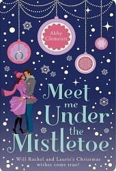 Meet Me Under the Mistletoe by Abby Clements