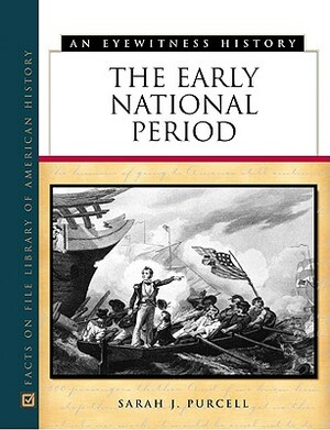 The Early National Period by Sarah J. Purcell