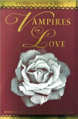 Vampires in Love by Susan Sizemore, Ed Gorman, Neil Gaiman, Lilith Saintcrow, Charles de Lint, Cathy Clamp, Norman Partridge, Tanya Huff, C.T. Adams, Charles L. Grant, Rosalind M. Greenberg, Garry Killworth, Larissa Ione, L.A. Banks, Elaine Viets, Nancy Holder, Bradley H. Sinor, Russell Davis, Rachel Caine, Kristine Kathryn Rusch, Dean Wesley Smith, Anne Rice, Kelley Armstrong