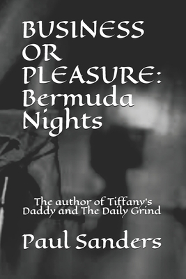Business or Pleasure: Bermuda Nights by Paul Sanders