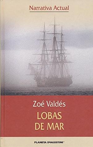 Lobas de mar by Zoé Valdés