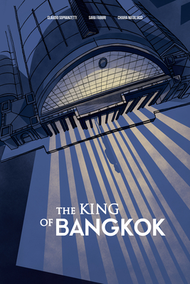 The King of Bangkok by Sara Fabbri, Claudio Sopranzetti, Chiara Natalucci