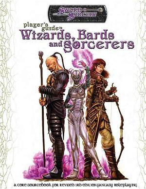 Players Guide to Wizards, Bards, and Sorcerers by Ethan Skemp, Kevin Kulp, Michael Gill