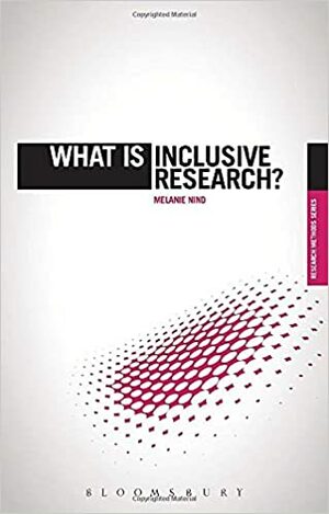 What is Inclusive Research? by Melanie Nind