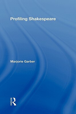Profiling Shakespeare by Marjorie Garber